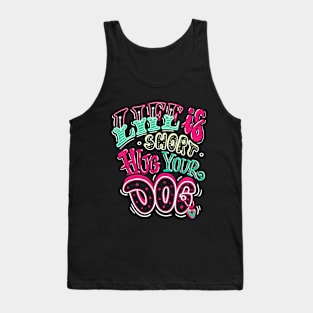 Life Is Short Tank Top